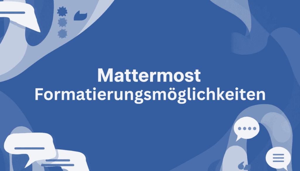 Mattermost formatierung